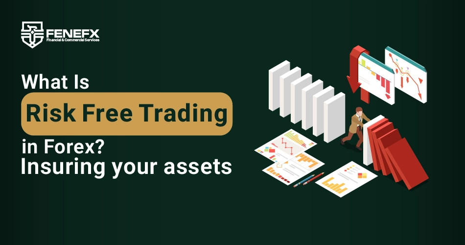 What is risk free trading in Forex? Insuring your assets