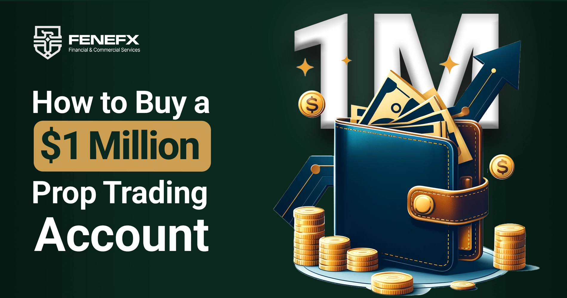 How to Purchase a $1 Million Prop Account on FeneFx