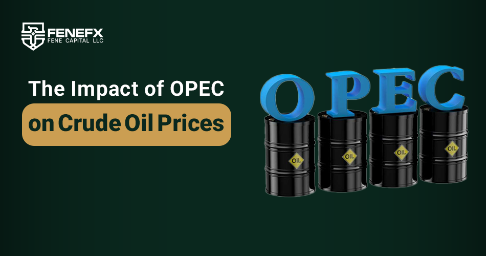 The Impact of OPEC on Crude Oil Prices