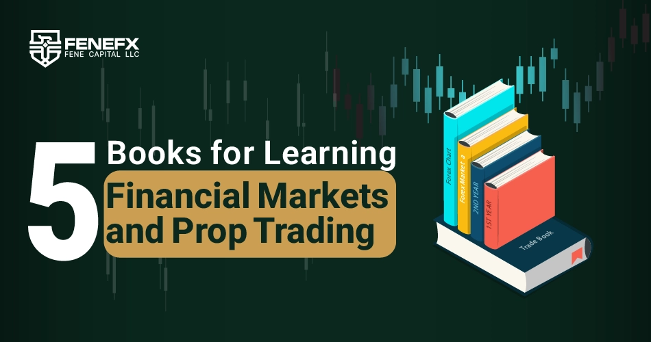 5 Top Books for Learning Financial Markets and Prop Trading