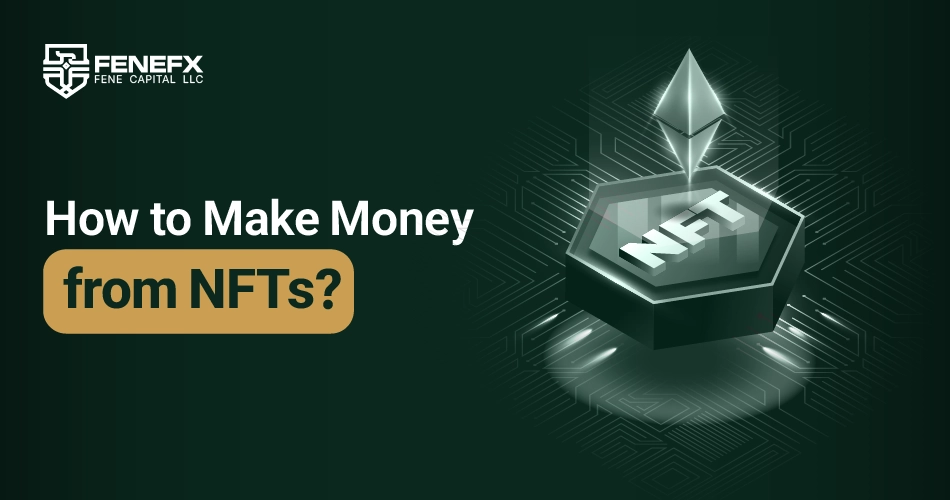 How to Make Money from NFTs