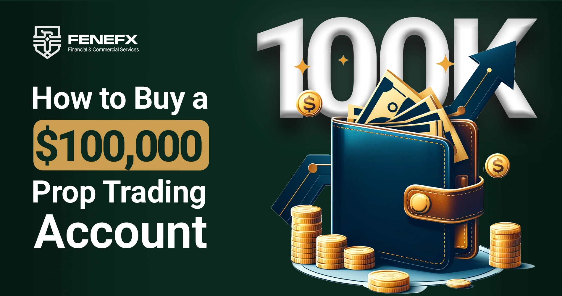 Guide to Buying a $100,000 of Prop Fenefx