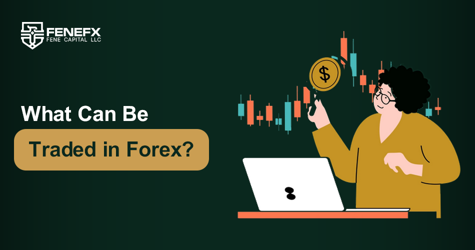 What is Traded in Forex?