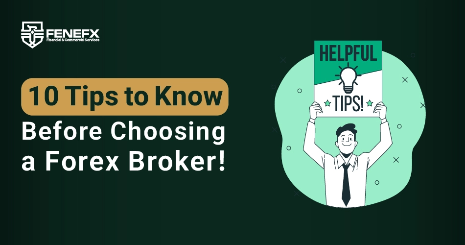 10 Tips to Know Before Choosing a Forex Broker!