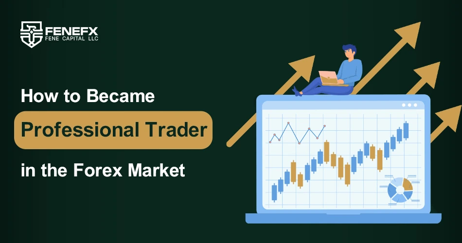 How to Become a Professional Trader in the Forex Market