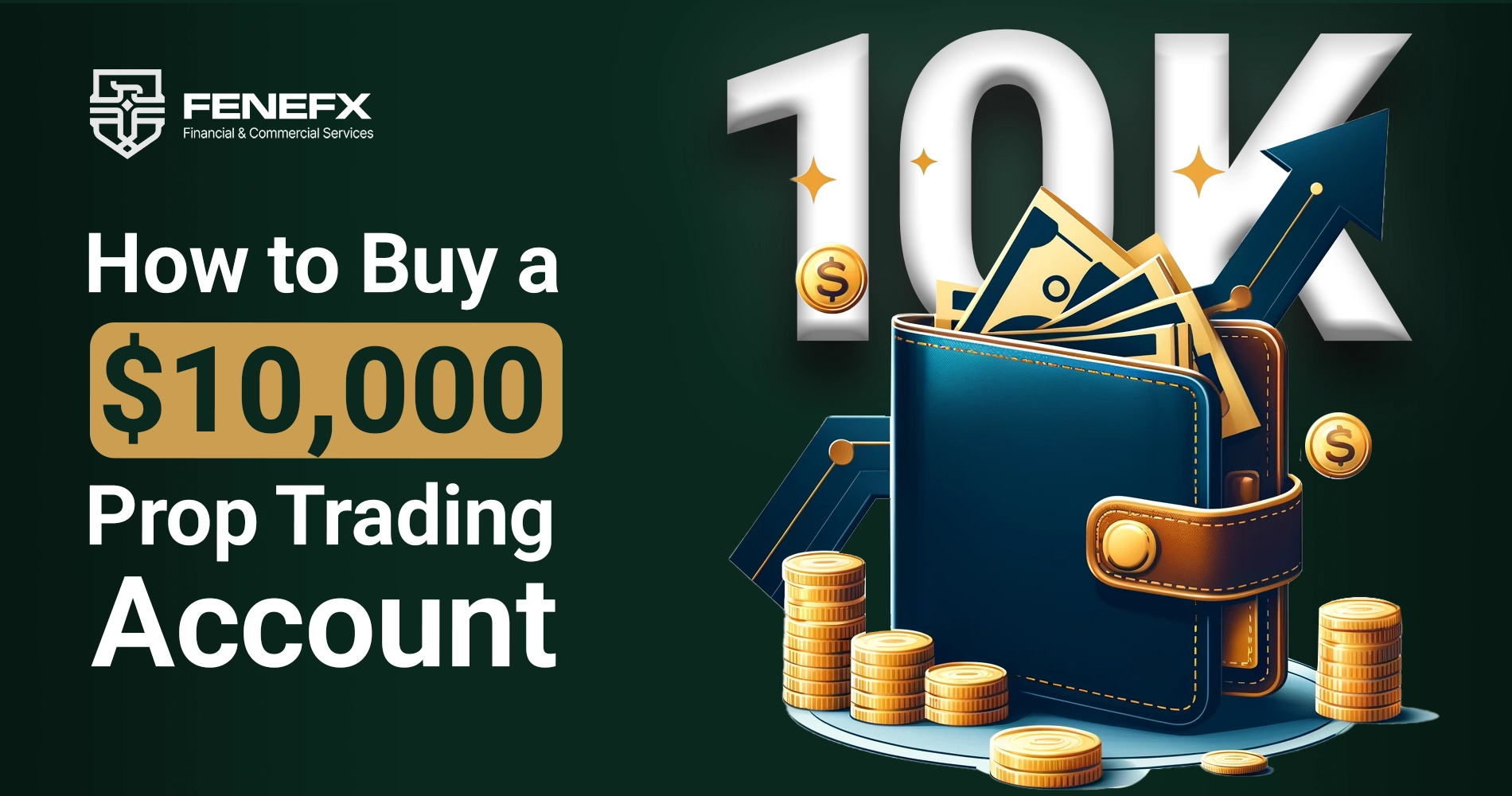 How to Buy a $10,000 Prop Account in FeneFx