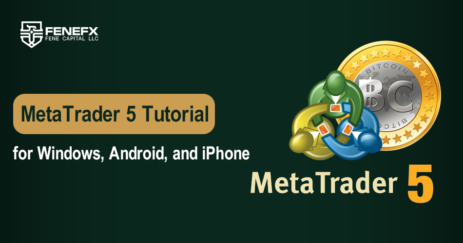 MetaTrader 5 Tutorial for Windows, Android, and iPhone Mobile Devices