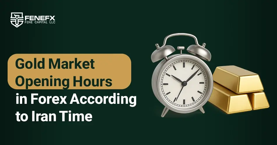 Gold Market Opening Hours in Forex According to Iran Time